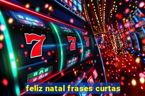 feliz natal frases curtas